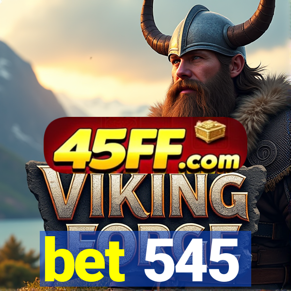 bet 545